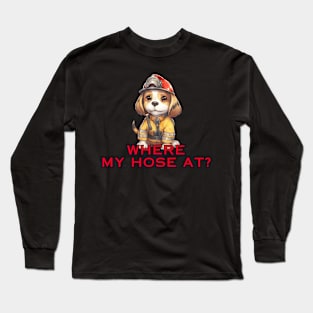 Where my hose at? beagle fireman, firefighter beagle, beagle dog, funny gifts for dog lovers Long Sleeve T-Shirt